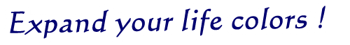 Expand your life colors !